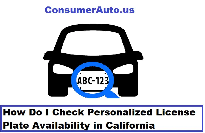 How Do I Check Personalized License Plate Availability in California