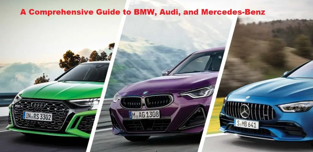 A Comprehensive Guide to BMW, Audi, and Mercedes-Benz