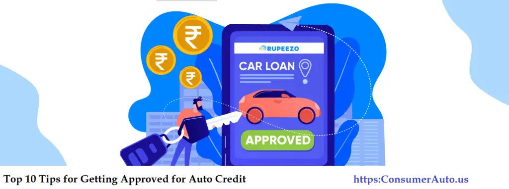 Top 10 Tips for Getting Approved for Auto Credit