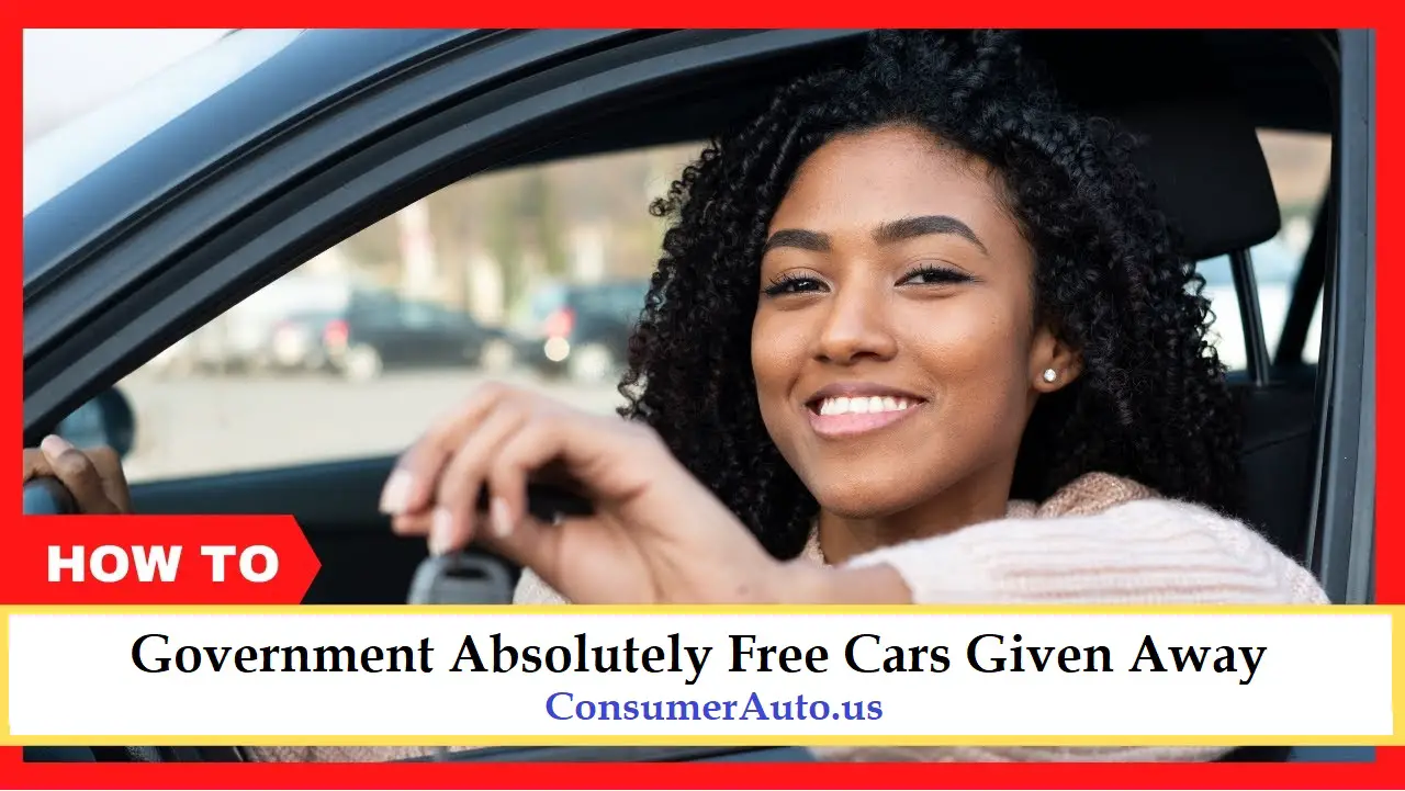 Government Absolutely Free Cars Given Away Consumer Auto