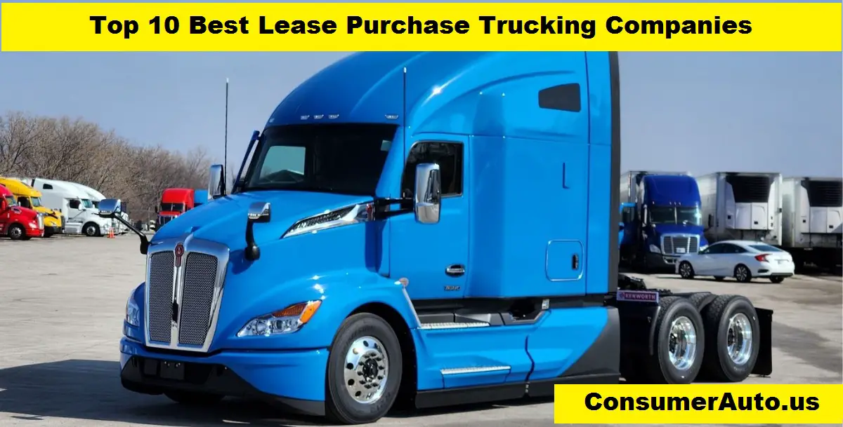 Top 10 Best Lease Purchase Trucking Companies A Comprehensive Guide to