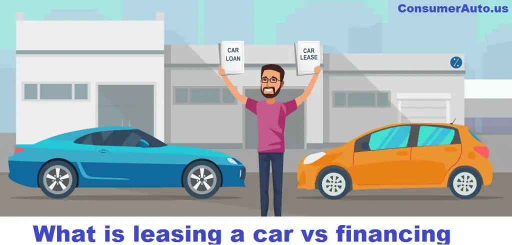 what is leasing a car vs financing