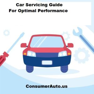 Comprehensive Car Servicing Guide for Optimal Performance and Longevity