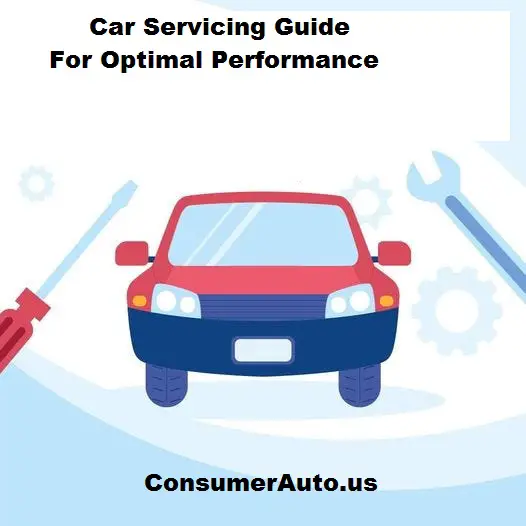 Comprehensive Car Servicing Guide for Optimal Performance and Longevity