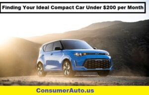 Finding Your Ideal Compact Car Under $200 per Month