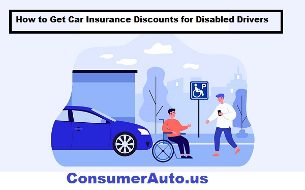 How to Get Car Insurance Discounts for Disabled Drivers